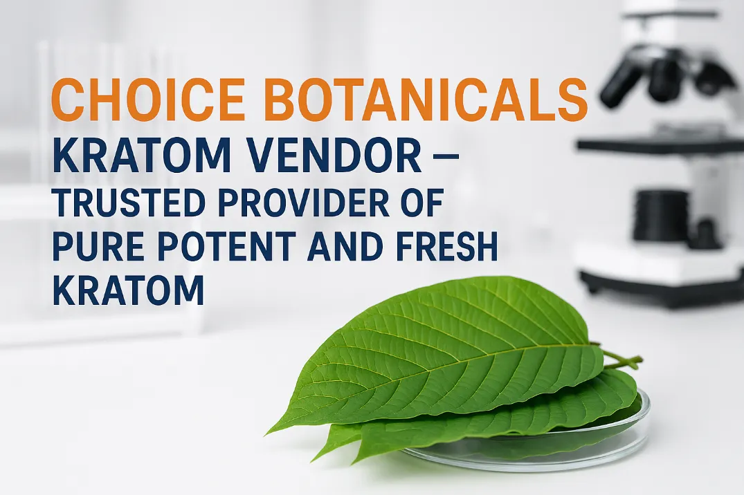 Choice Botanicals Kratom Vendor