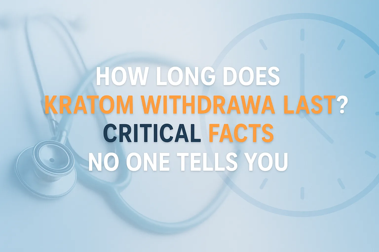 How Long Does Kratom Withdrawal Last