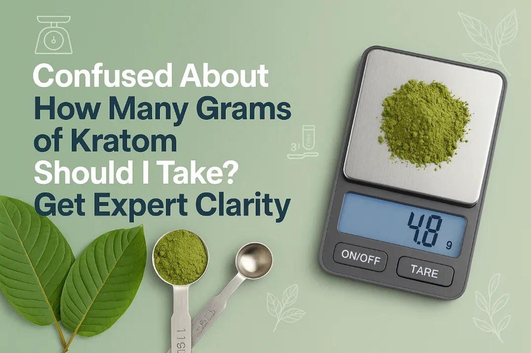 How Many Grams of Kratom Should I Take