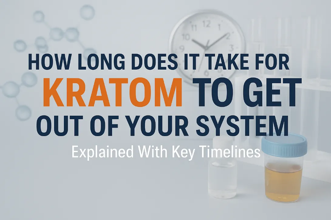 How Long Does It Take For Kratom To Get Out Of Your System