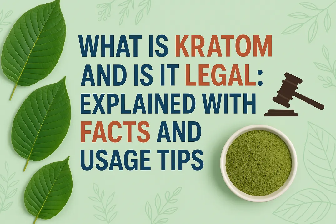 What Is Kratom And Is It Legal