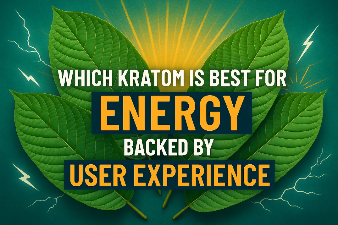 Which Kratom Is Best For Energy