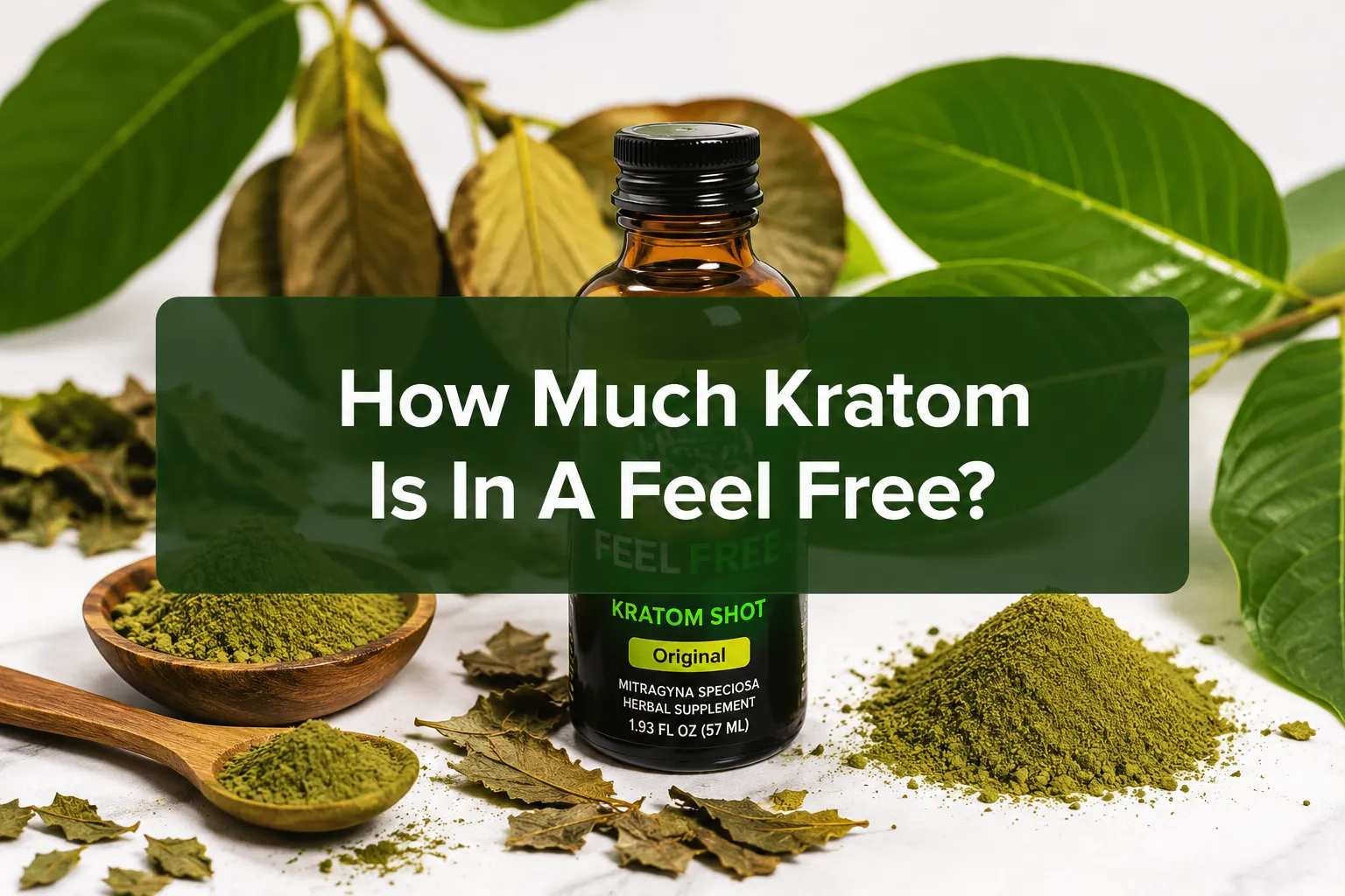 how much kratom is in a feel free
